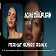 Etme Bu Cefayı Kanlım Olursun ( Ferhat Güneş Remix ) Açma Zülüflerin Yar Yar