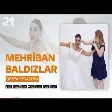 Derya Eyvazova - Mehriban Baldızlar