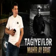 Mahir Ay Brat - Tağıyevlər (Şəmkir)
