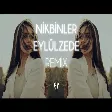 Nikbinler - Eylülzede Köşe Başlarında İlk Göz Yaşlarında ( Fatih Yılmaz Remix )