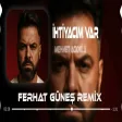 İhtiyacım Var Sesine Gülüşüne ( Ferhat Güneş Remix ) Mehmet ACIOĞLU - ihtiyacım Var