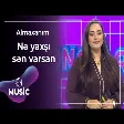 Almaxanım - Nə yaxşı sən varsan