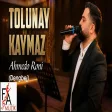 Ahmedo Roni - Tolunay Kaymaz