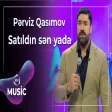 Pərviz Qasımov - Satıldın sən yada