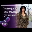 Təranə Qumral - Səni səndən çox sevirəm