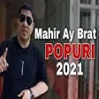Mahir Ay Brat - POPURI 2021