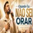 Quando Eu Não Sei Orar Louvor Gospel Para Quem Está Cansado Aurora Shalom