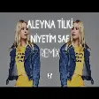 Aleyna Tilki - Niyetim Saf ( Fatih Yılmaz Remix )