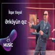 İlqar Xəyal - Ərköyün qız