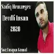 Sadiq Hemzeyev -  Derdli Insan 2020