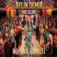 Aylin Demir - Abe Selime - Roman Havası