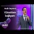 Nadir Bayramlı - Yüksəklərə bağlıyam