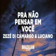 Zezé Di Camargo & Luciano - Pra Não Pensar em Você
