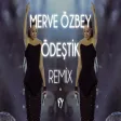 Merve Özbey - Ödeştik ( Fatih Yılmaz Remix )