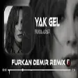 Funda Arar - Yak Gel ( Furkan Demir Remix )  Uzun Oldu Ne Zor Oldu