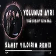 Toprak Kardeşler Ft. Oğuzhan Atmaca - Yolumuz Ayrı ( Samet Yıldırım Remix )