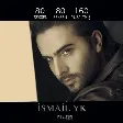 İsmail YK - 80 80 160 Seksen Seksen Yüzaltmış