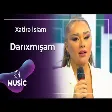 Xatirə İslam - Darixmışam