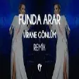 Funda Arar - Virane Gönlüm ( Fatih Yılmaz Remix )