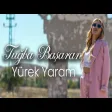 TUĞBA BAŞARAN - YÜREK YARAM