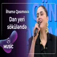 İlhamə Qasımova - Dan yeri söküləndə