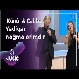 Könül Kərimova & Сabbar Musayev - Yadigar nəğmələrimdir
