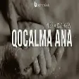 Yusif Mustafayev – Qocalma Ana (YUKLE)
