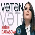 Səidə Dadaşova - VƏTƏN 2021 (YUKLE)