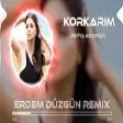 Derya Bedavacı - Korkarım (Erdem Düzgün Remix)