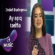 Sədəf Budaqova - Ay aşıq təriflə