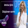 Əminə Şirin - Düşünən varmı
