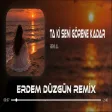 Ta Ki Seni Görene Kadar ( Erdem Düzgün Remix ) Afro House Remix