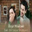 Uzeyir Mehdizade - Sen Birbasa Ureksen (YUKLE)