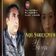 Aqil Sariciceyim - Yangi 2020