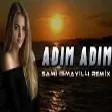 Sami İsmayilli & İlyas Yalcintas & Ezgi Kosa - Adim Adim - Yeni Remix 2022