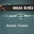 Orhan Ölmez - Damla Damla