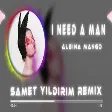 Albina Mango - I Need a Man ( Samet Yıldırım Remix )