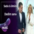 Sadıx Mustafayev & Əminə Şirin - Dedim sənə