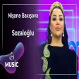 Nişanə Baxışova - Sozaloğlu