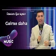 Rəvan Qarayev - Gəlmə daha