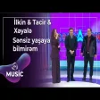İlkin Əhmədov & Tacir Şahmalıoğlu & Xəyalə Qafarzadə - Sənsiz yaşaya bilmirəm