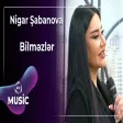 Nigar Şabanova - Bilməzlər
