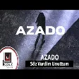 Azado - Söz Verdim Unuttum