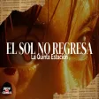 La Quinta Estación - El Sol No Regresa