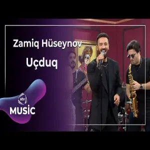 Zamiq Hüseynov - Uçduq