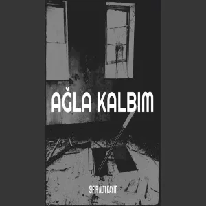 Ağla Kalbim