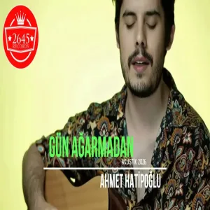 Ahmet Hatipoğlu - Gün Ağarmadan Akustik