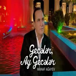 Manaf Ağayev - Gecələr, Ay Gecələr