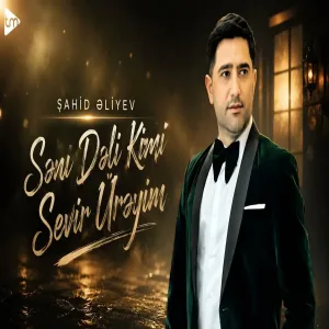 Şahid Əliyev - Seni Deli Kimi Sevir Ureyim