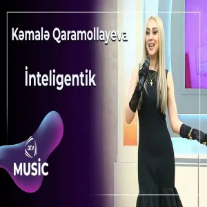 Kəmalə Qaramollayeva - İnteligentik